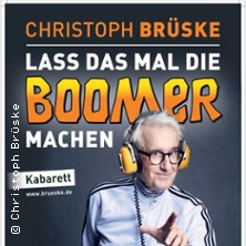 Christoph Brüske - Lass das mal die Boomer machen 28.01.2027 Stratmanns Theater im Europahaus