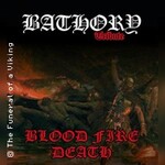 Blood Fire Death - Bathory Tribute
