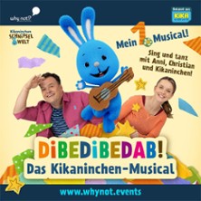 Dibedibedab! - Das Kikaninchen-Musical 07.03.2027 ENNI Eventhalle